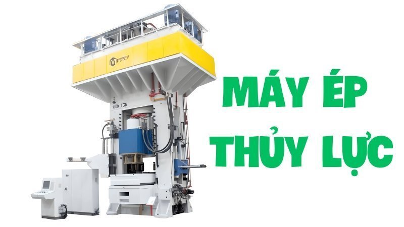Máy Ép Thủy Lực Là Gì Ứng Dụng Và Phân Loại Chi Tiết Tại Hồ Gia Phát
